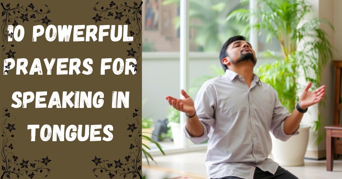 10 Powerful Prayers for Speaking In Tongues