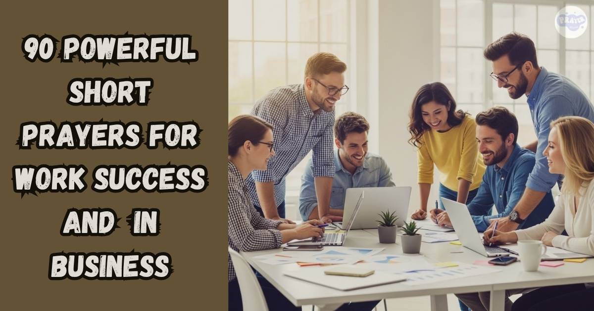 90 Powerful Short Prayers For Work Success And Prosperity In Business