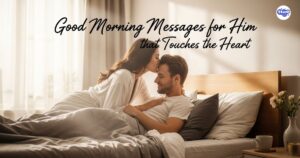 175 Good Morning Messages for Him that Touches the Heart