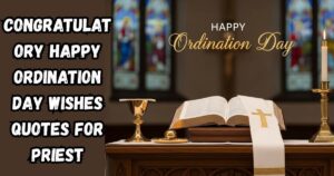 Congratulatory Happy Ordination Day Wishes Quotes For Priest, Pastor and Deacon