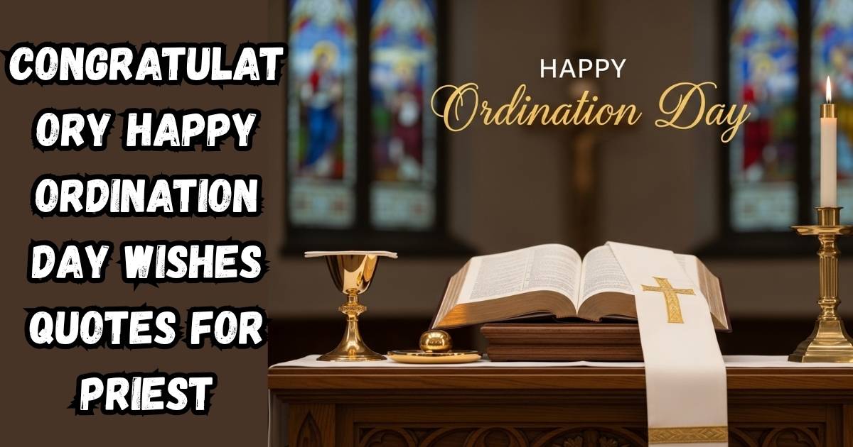 Congratulatory Happy Ordination Day Wishes Quotes For Priest, Pastor and Deacon