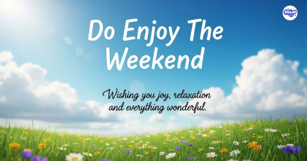 Do Enjoy The Weekend Messages