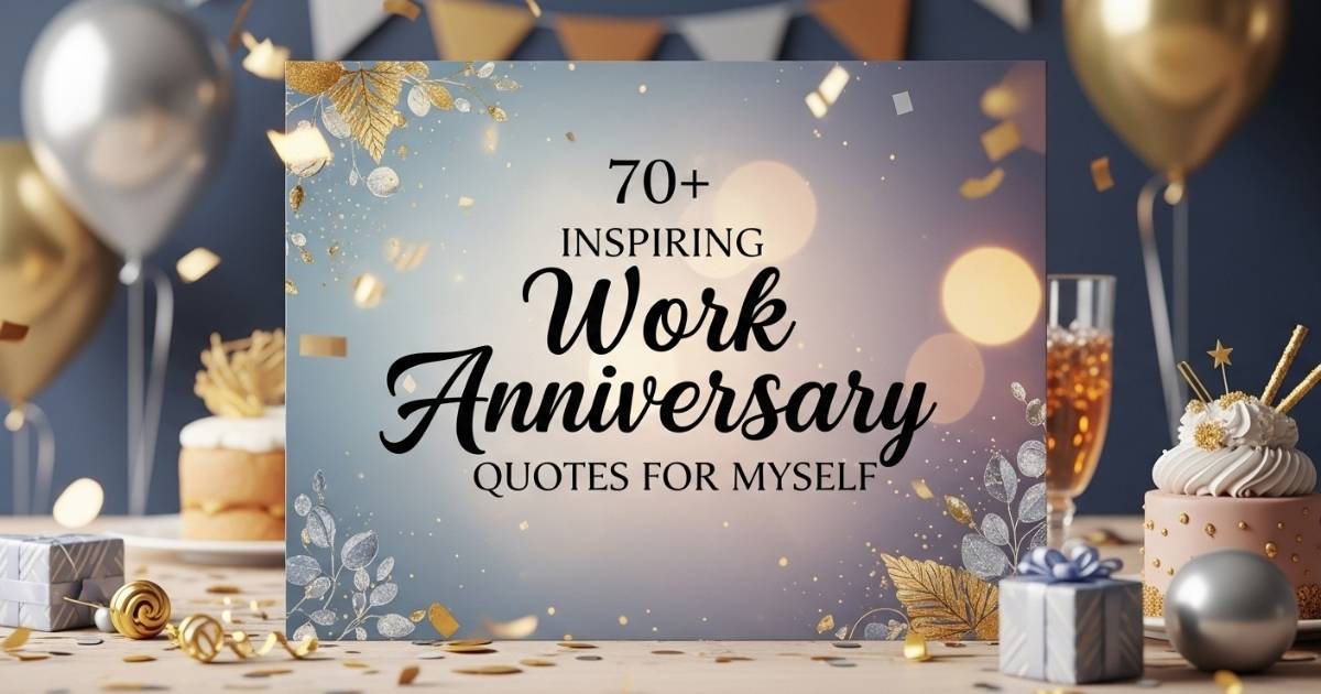 70+ Inspiring Work Anniversary Quotes for Myself